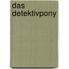 Das Detektivpony by Heike Wiechmann