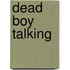 Dead Boy Talking