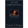 Dead Certainties by Simon Schama