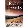 Dead Man Running door Roy Lewis