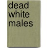 Dead White Males door David Williamson