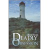 Deadly Obsession door Beth Yost