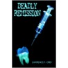 Deadly Remission door Lawrence F. Grey