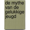 De mythe van de gelukkige jeugd door R. Verdult