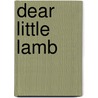 Dear Little Lamb door Christa Kempter