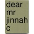 Dear Mr Jinnah C