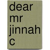 Dear Mr Jinnah C door Roger D. Long