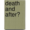 Death And After? door Lee Roberson