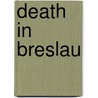 Death In Breslau door Marek Krajewski