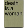 Death Is A Woman by D. Ighavini