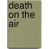 Death On The Air door Ngaio Marsh