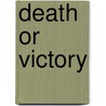 Death Or Victory door Dan Snow