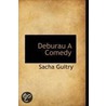 Deburau A Comedy door Sacha Guitry
