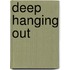 Deep Hanging Out