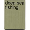 Deep-Sea Fishing door William David Thomas