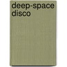 Deep-Space Disco by Erik Craddock