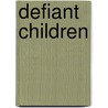 Defiant Children door Russell A. Barkley