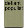 Defiant Populist door Lothar Höbelt