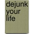 Dejunk Your Life