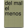 Del Mal El Menos by Tomas Rodriguez Y. Diaz Rubi