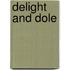 Delight and Dole