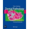 Dental Pathology door Pieter J. Slootweg