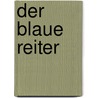 Der Blaue Reiter by Doris Kutschbach