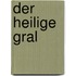 Der Heilige Gral