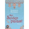Der Seidenpalast door Katherine Richards