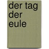 Der Tag der Eule by Leonardo Sciascia