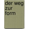 Der Weg Zur Form by Paul Ernst