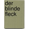 Der blinde Fleck by Thomas Kanger