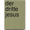 Der dritte Jesus by Dr Deepak Chopra