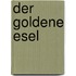 Der goldene Esel