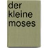 Der kleine Moses