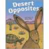 Desert Opposites by Eileen Hine