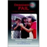 Designed To Fail by Steve Kellmeyer