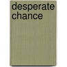 Desperate Chance door Harlan Page Halsey