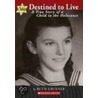 Destined to Live door Ruth Gruener