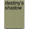 Destiny's Shadow by Kathy J. Keller