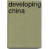 Developing China