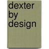 Dexter By Design door Jeffry P. Lindsay