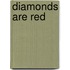 Diamonds Are Red