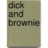 Dick And Brownie