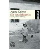Die Analphabetin by Agota Kristof