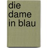 Die Dame in Blau door Noëlle Châtelet