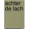 Achter de lach by F. Drescher