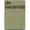 Die Kleiderdiät door Onbekend