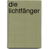 Die Lichtfänger by Arthur Zajonc