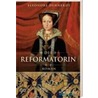 Die Reformatorin by Eleonore Dehnerdt